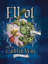 Cover image for Elliot and the Goblin War